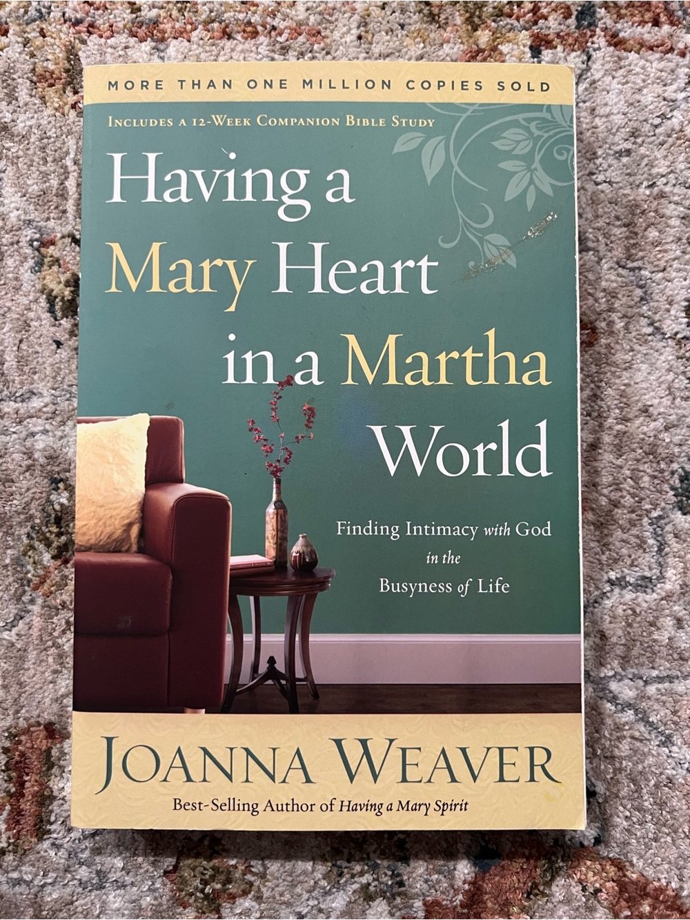 Having a Mary Heart in a Martha World by Joanna Weaver - Green Cover